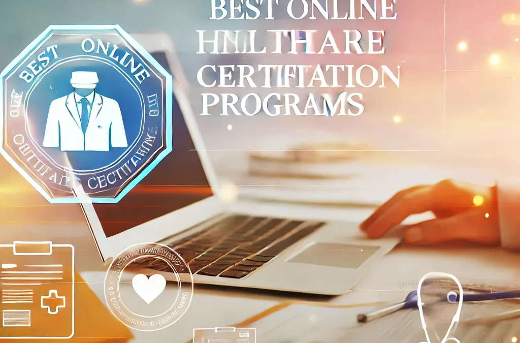 Best Online Healthcare Certification Programs